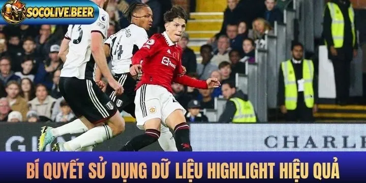 Bí kíp khi theo dõi highlight bóng đá chuẩn và hiệu quả