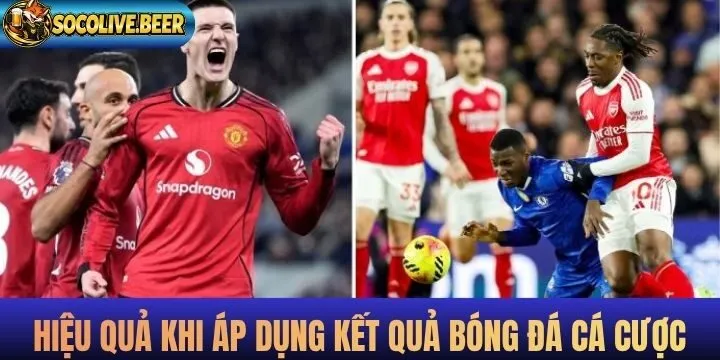 Hiệu quả khi áp dụng kết quả bóng đá trong cá cược