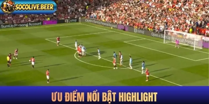 Ưu điểm đặc biệt khiến bạn không thể bỏ qua highlight 
