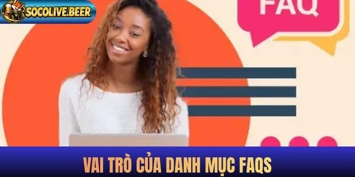 Vì sao thương hiệu xây dựng mục FAQs?